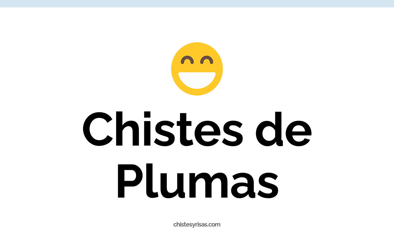 chistes de plumas