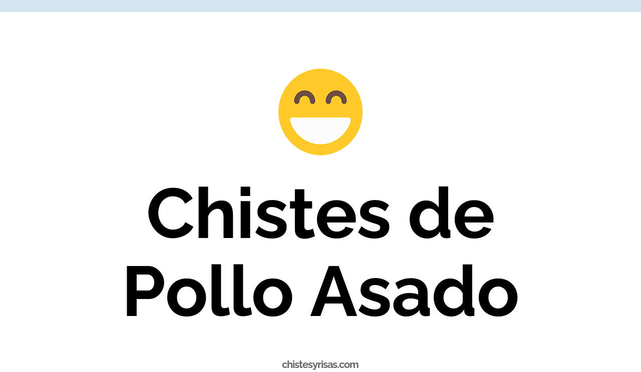 chistes de pollo asado
