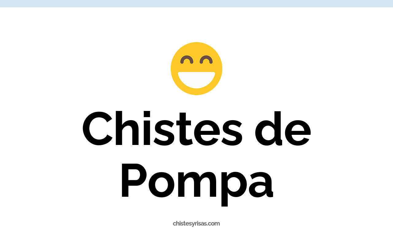chistes de pompa