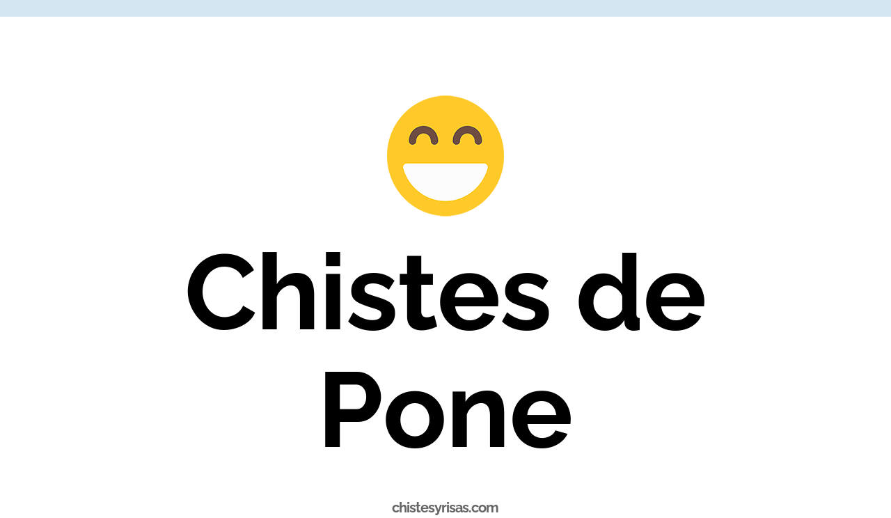 chistes de pone