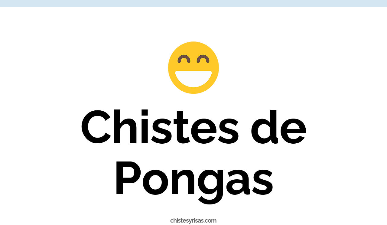 chistes de pongas