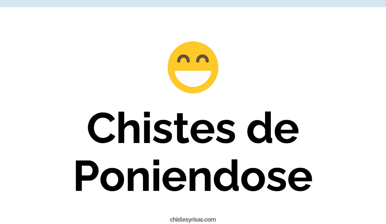 chistes de poniendose