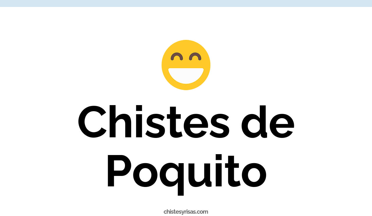 chistes de poquito