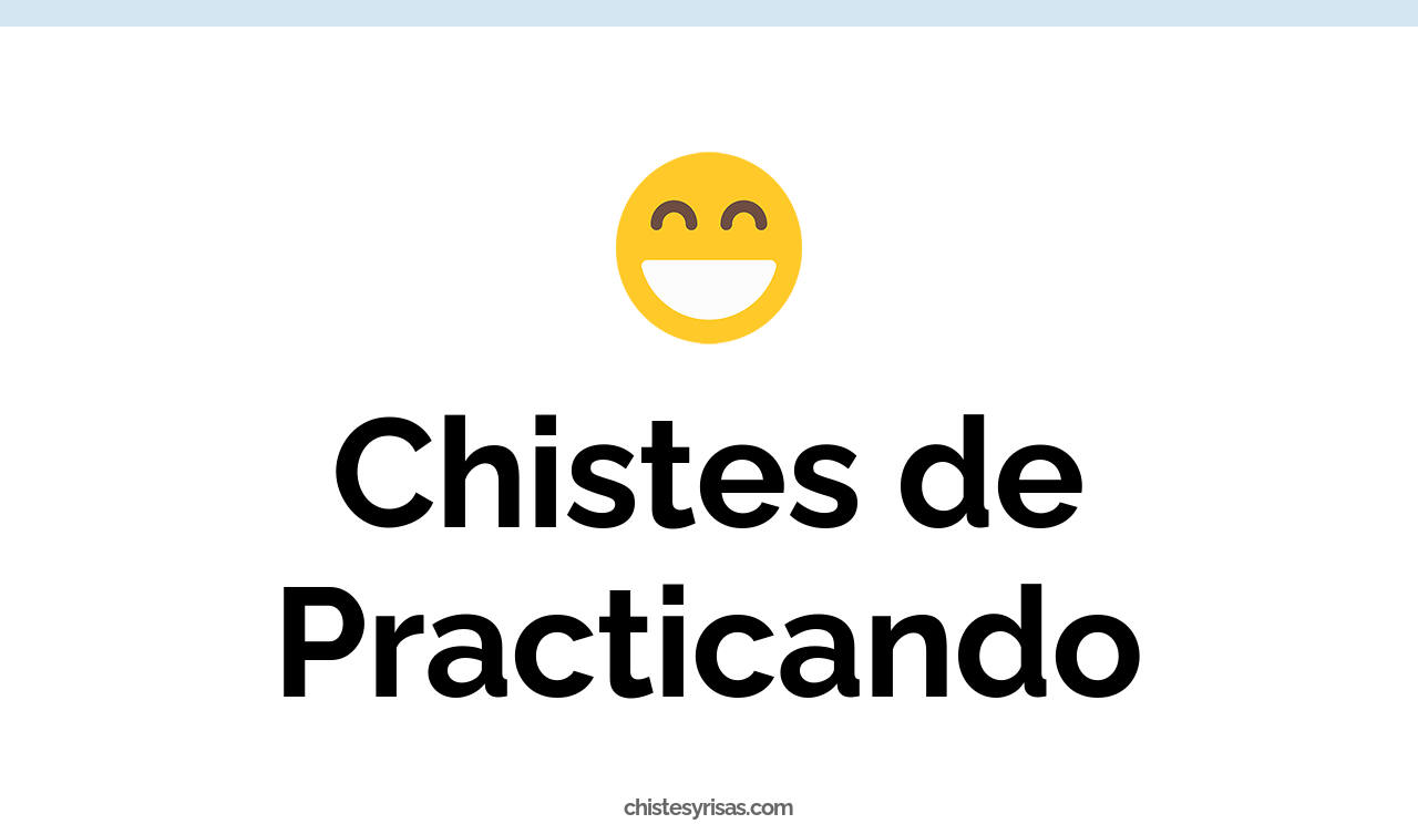 chistes de practicando