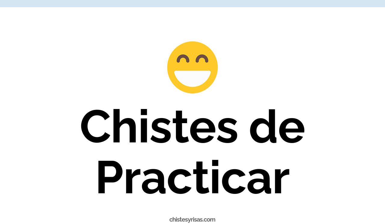 chistes de practicar