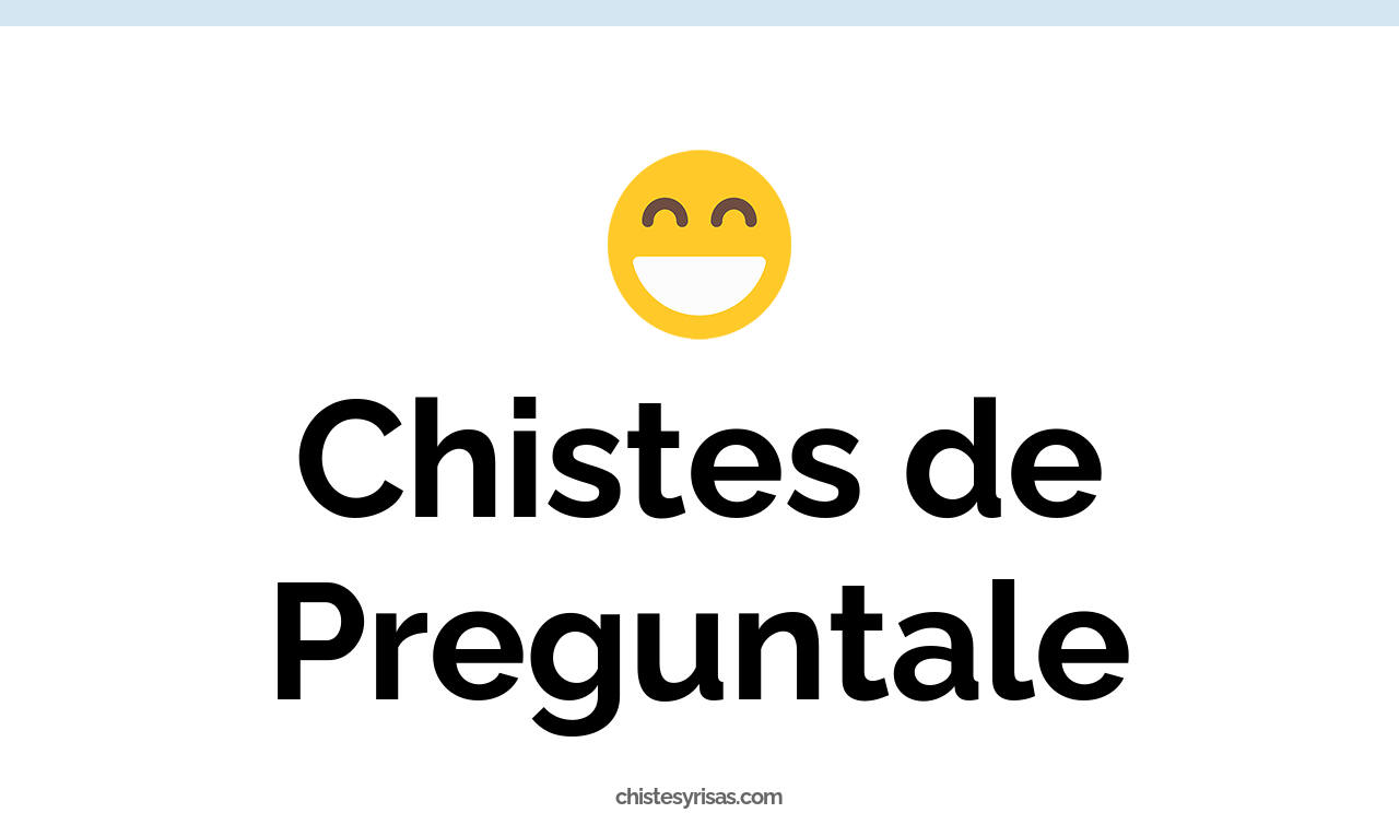 chistes de preguntale