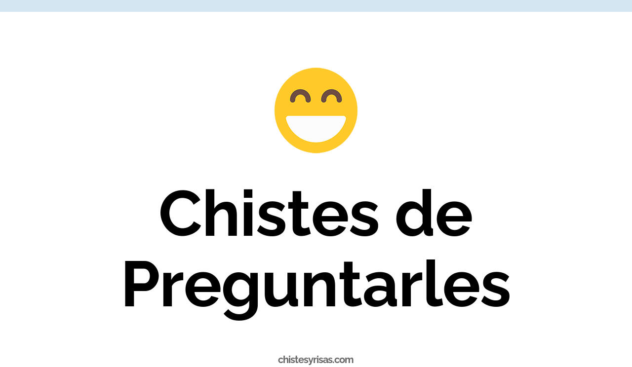 chistes de preguntarles