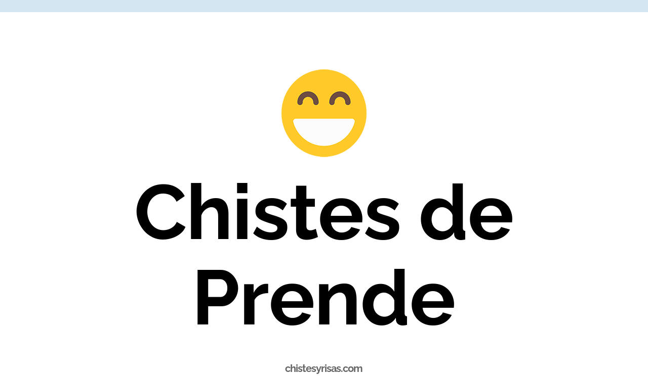 chistes de prende