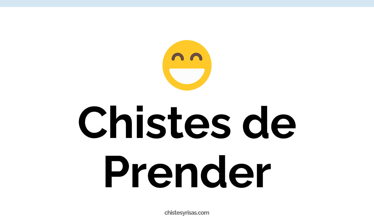 chistes de prender