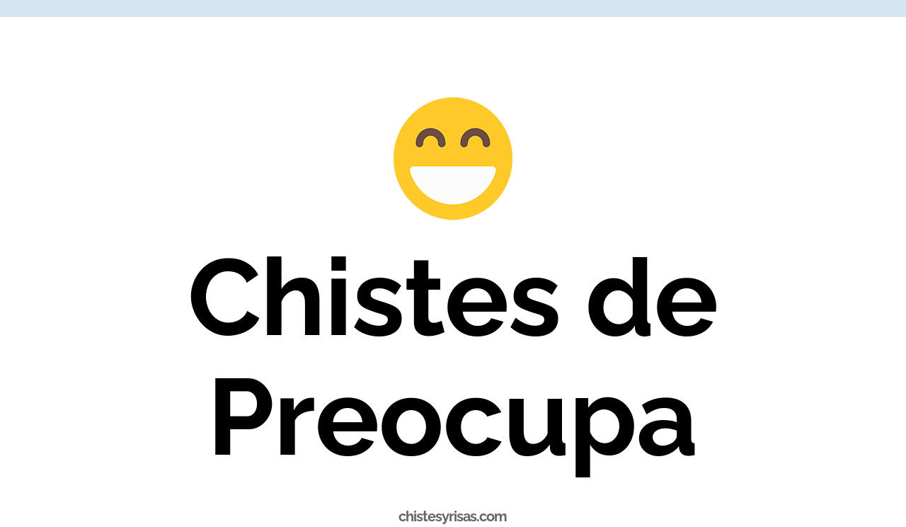chistes de preocupa