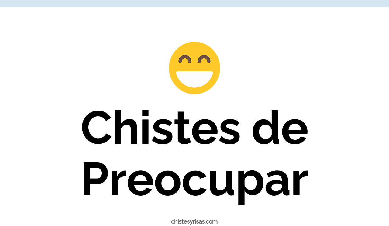 chistes de preocupar
