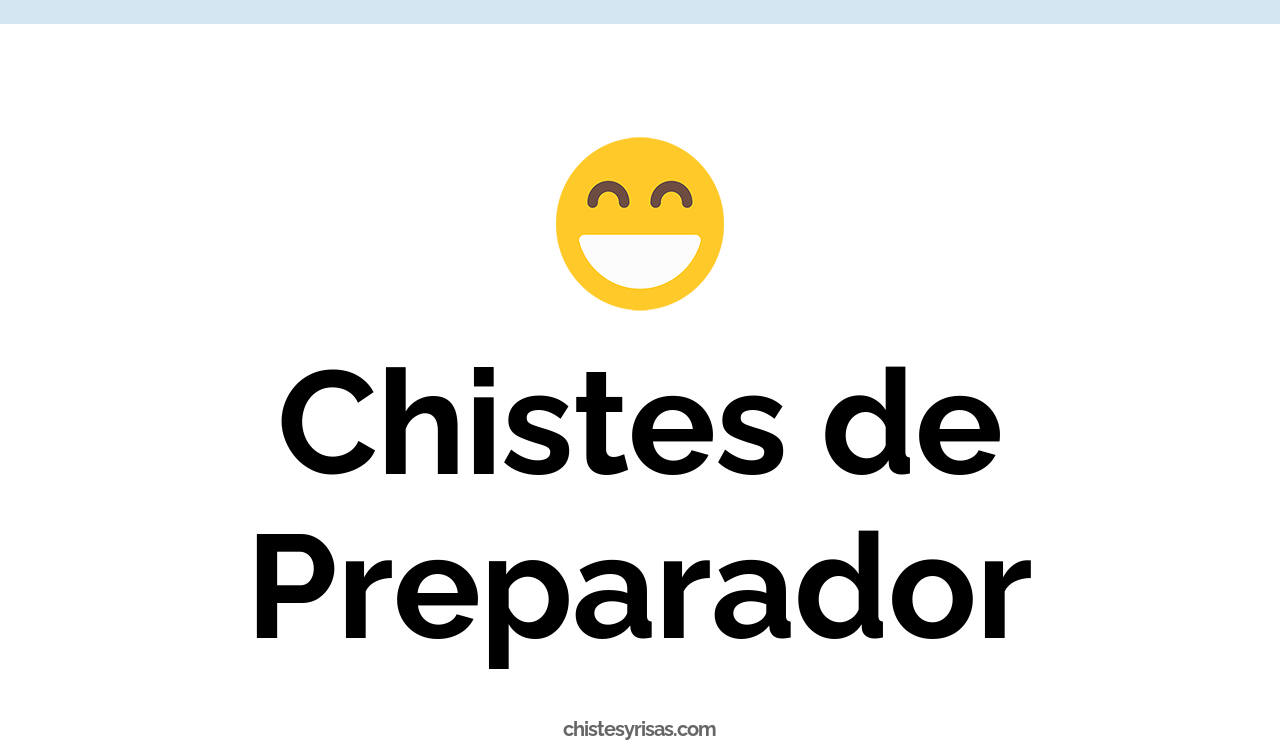 chistes de preparador