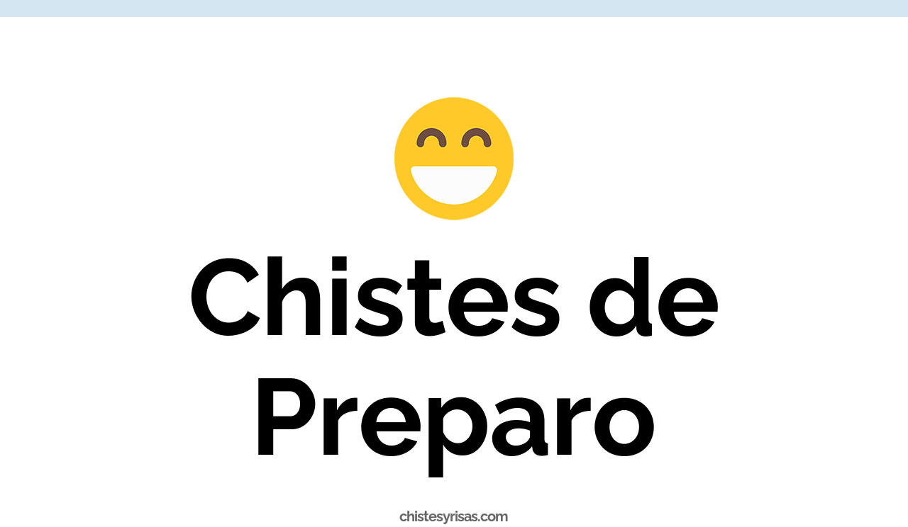 chistes de preparo