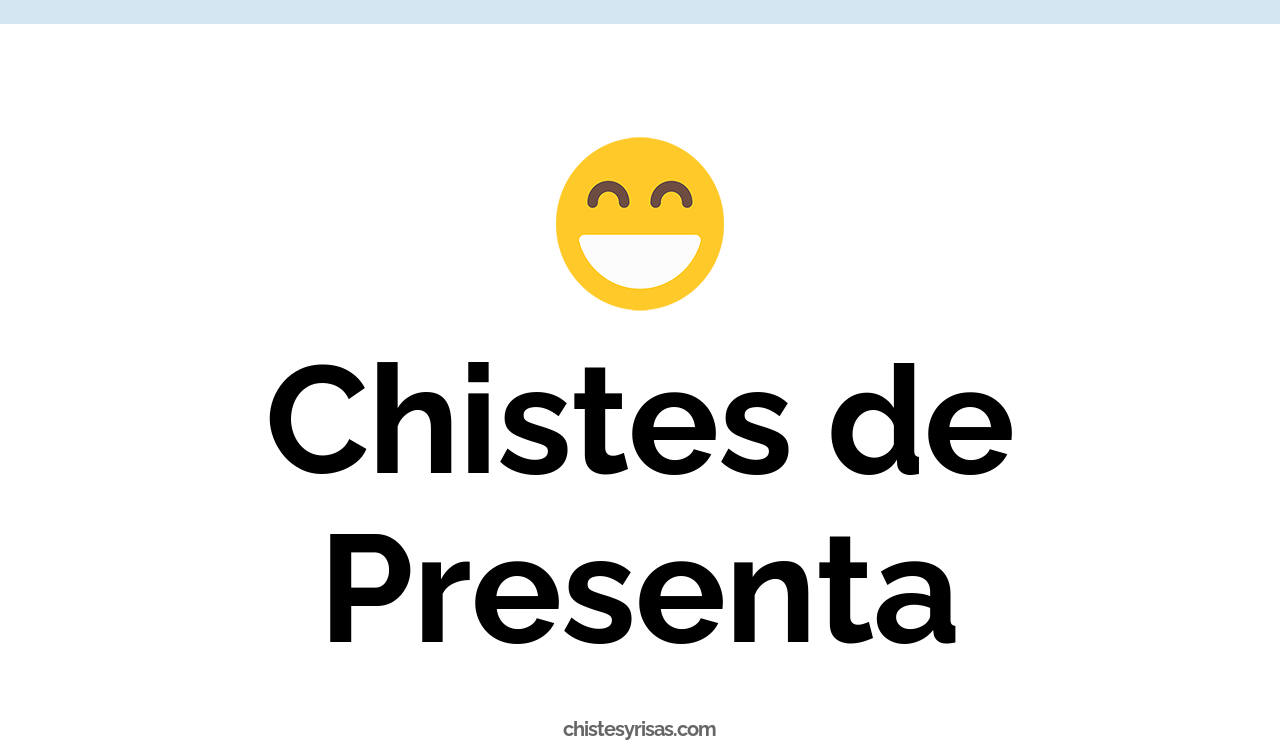 chistes de presenta