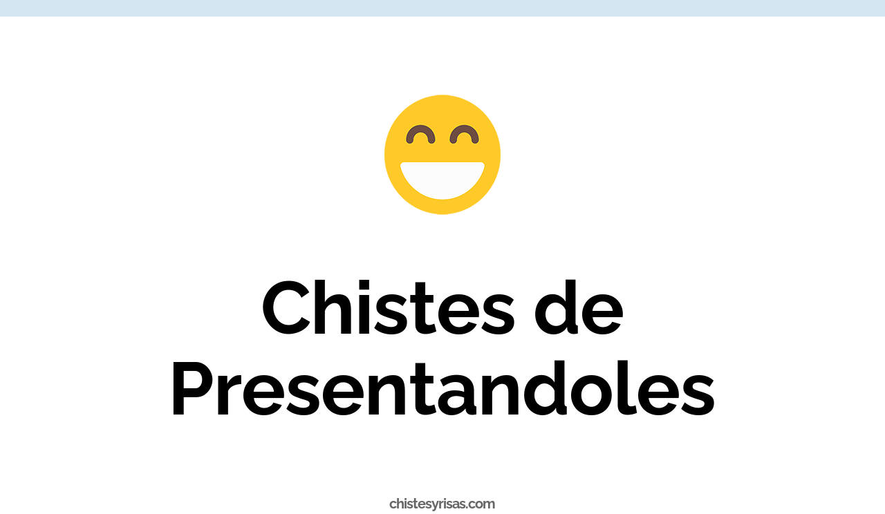 chistes de presentandoles