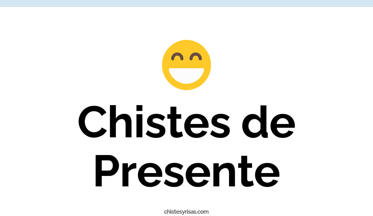 chistes de presente