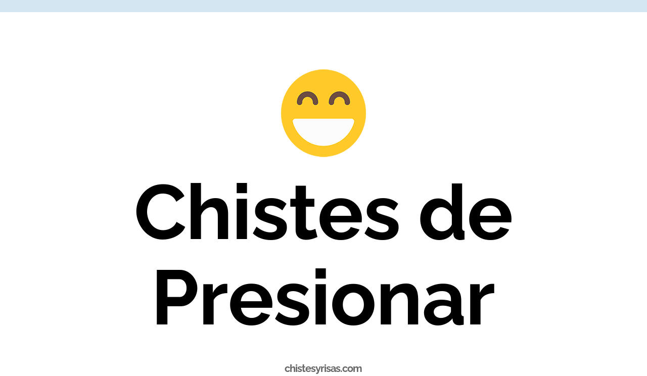 chistes de presionar