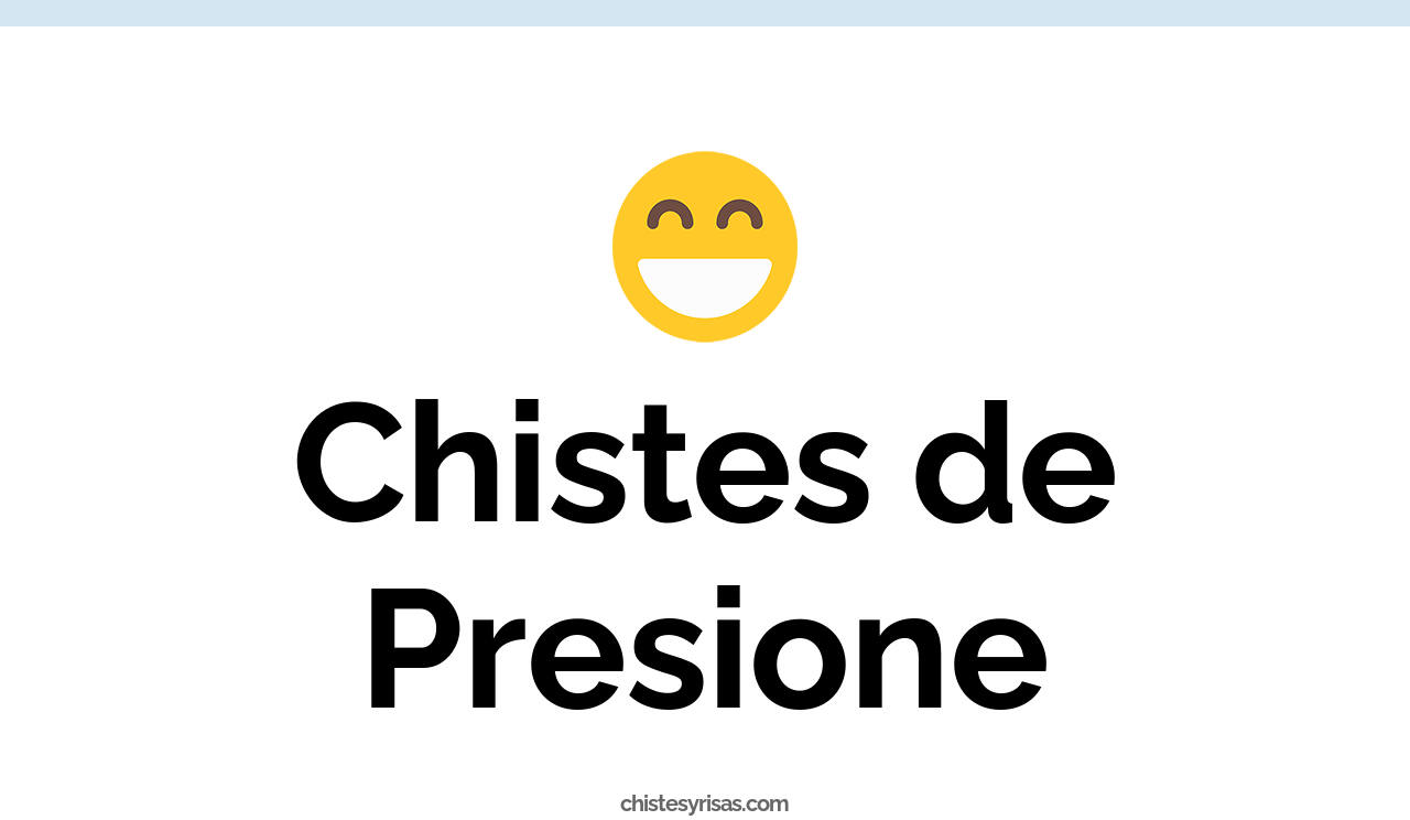 chistes de presione