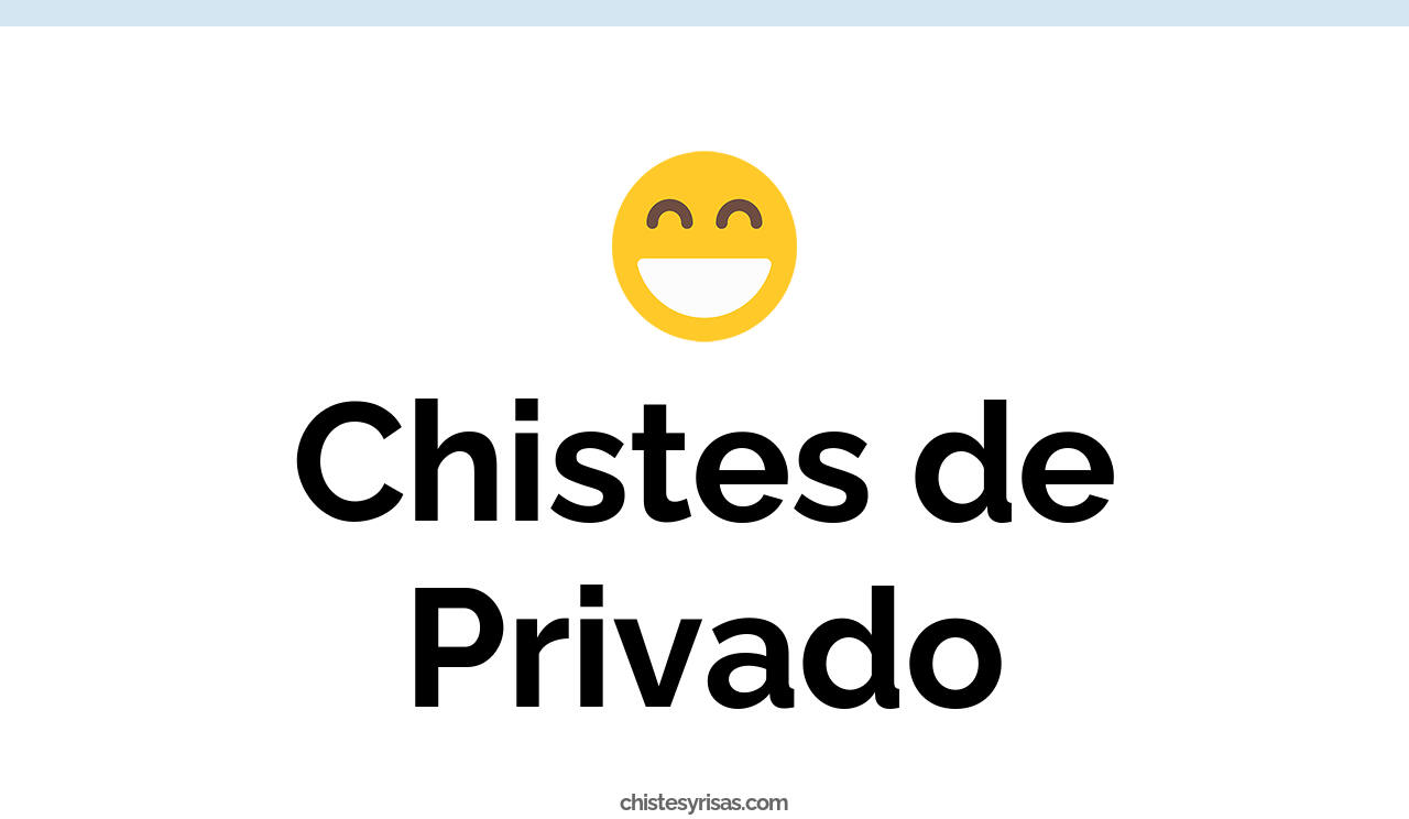 chistes de privado