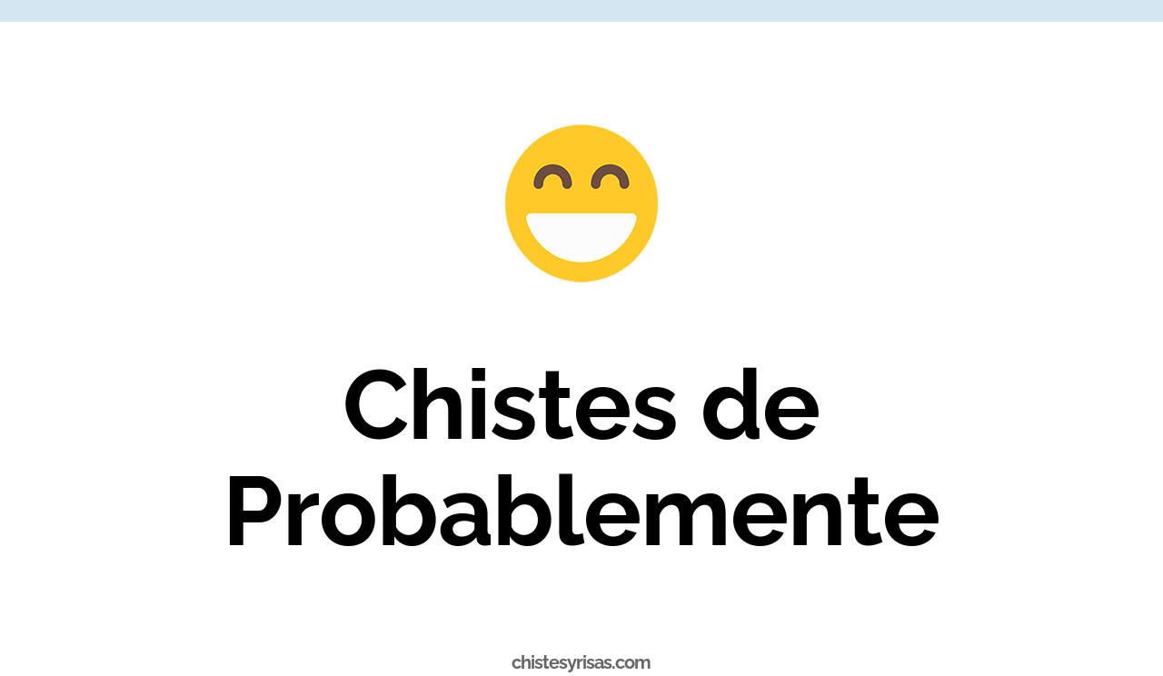 chistes de probablemente