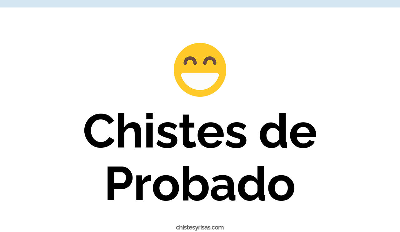 chistes de probado