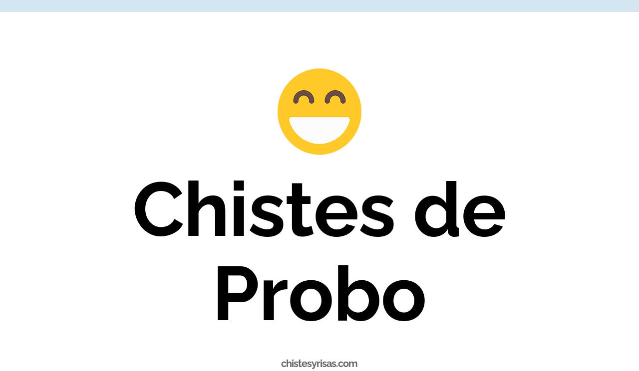 chistes de probo