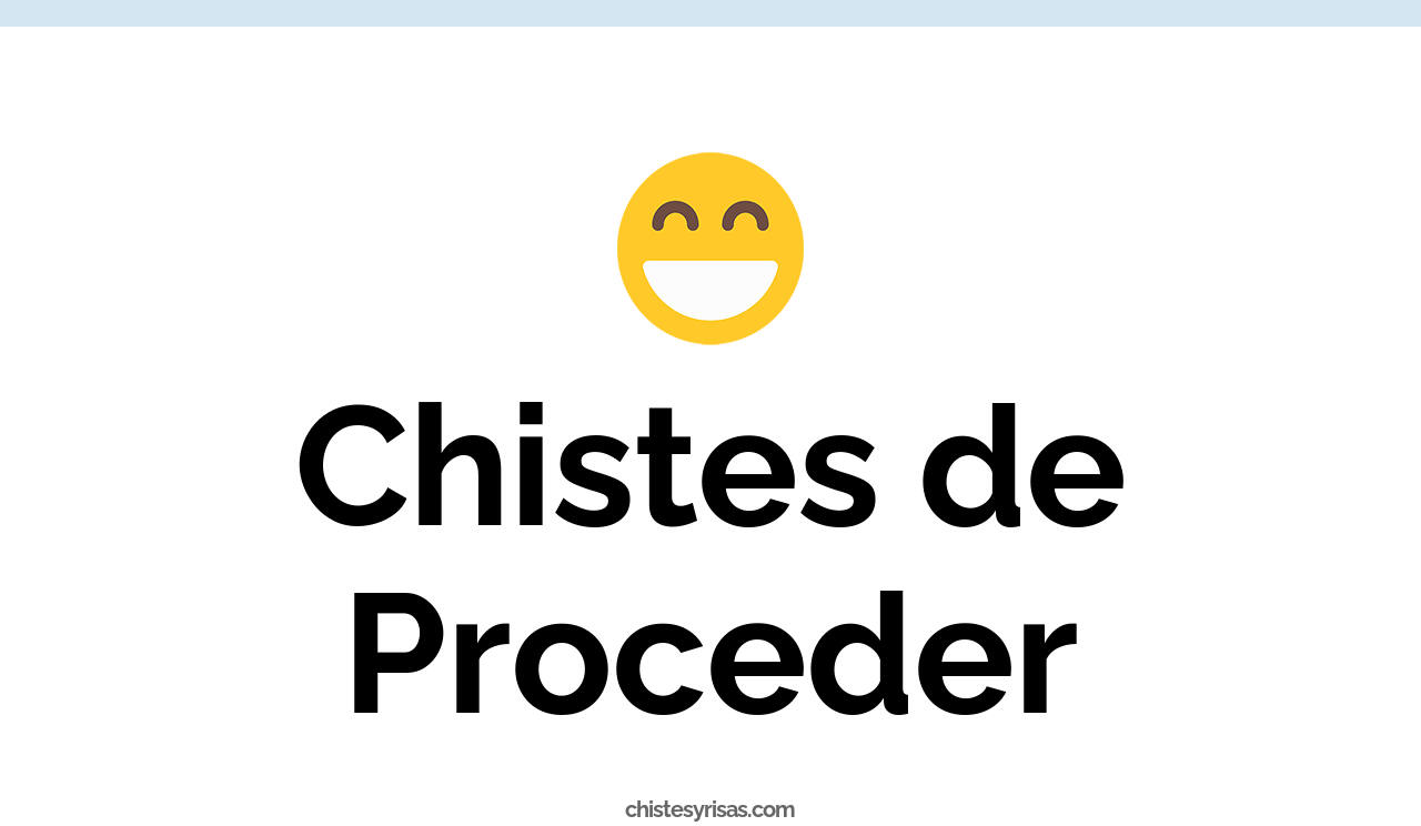 chistes de proceder