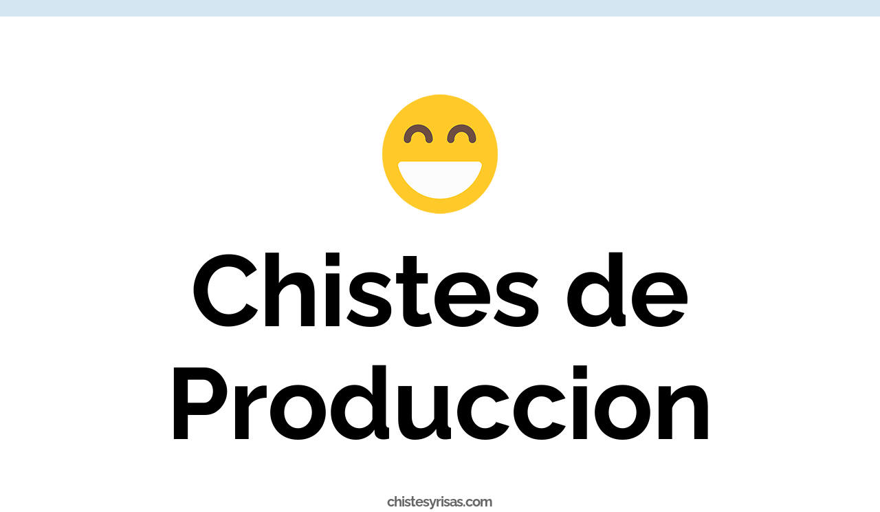 chistes de producción