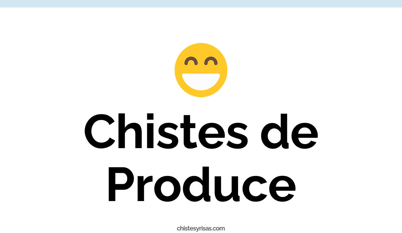 chistes de produce