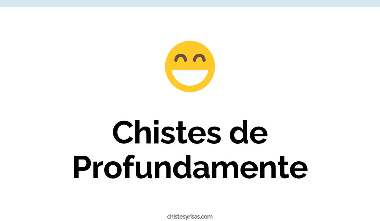 chistes de profundamente