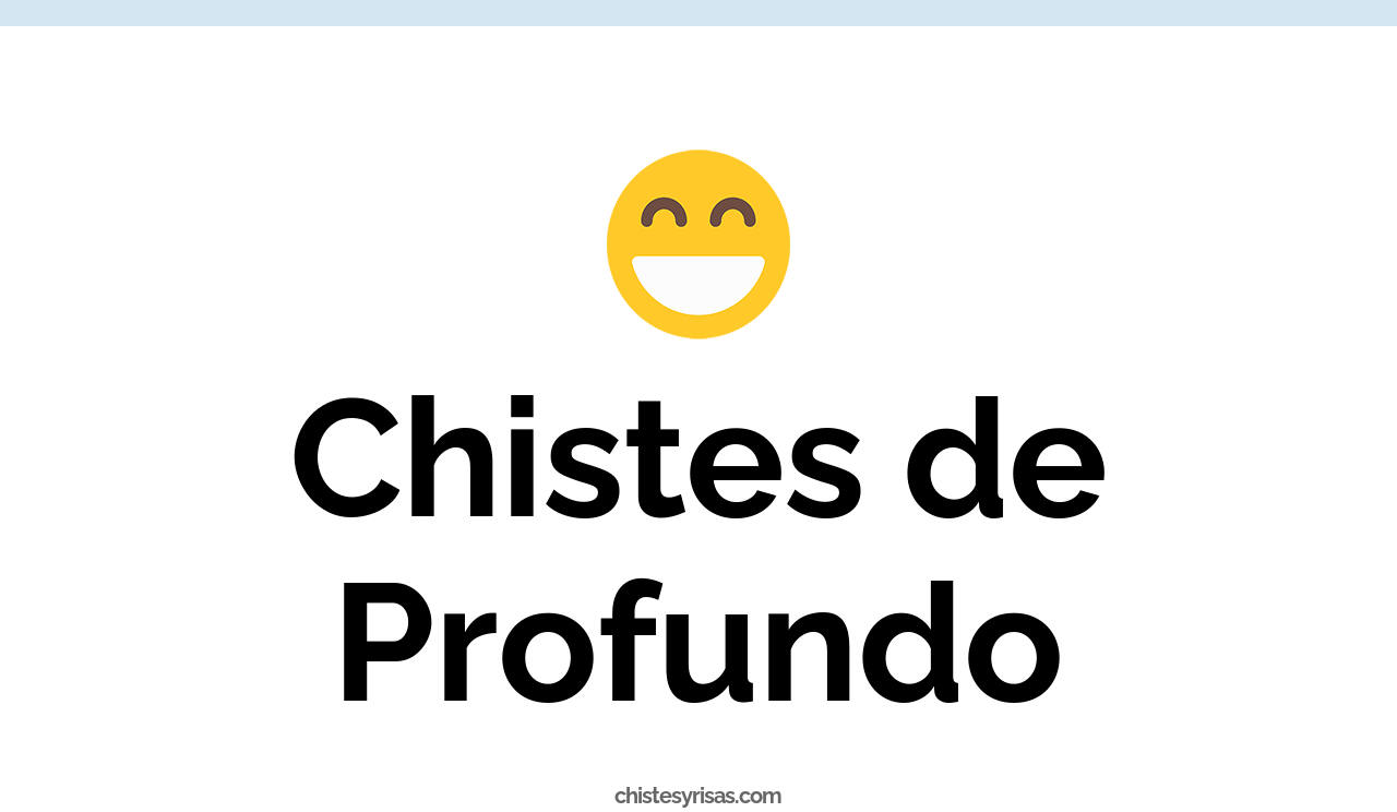 chistes de profundo