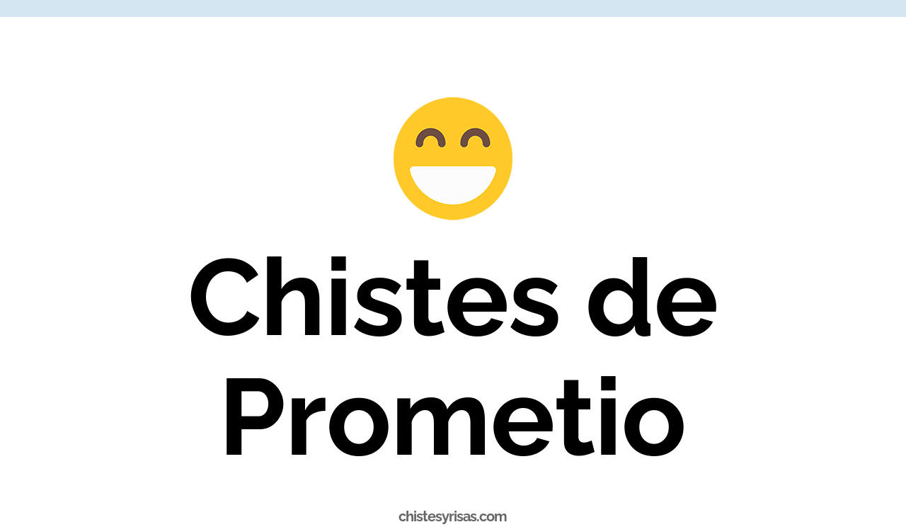 chistes de prometio