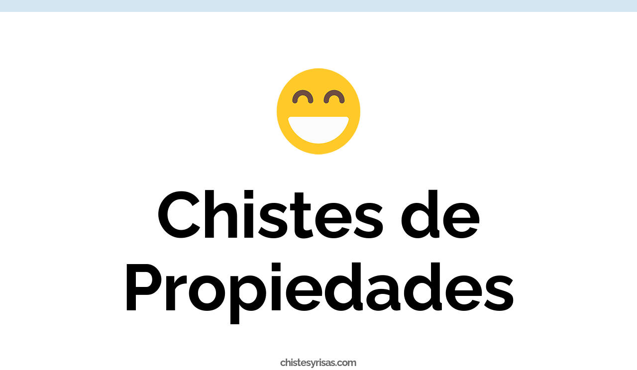 chistes de propiedades
