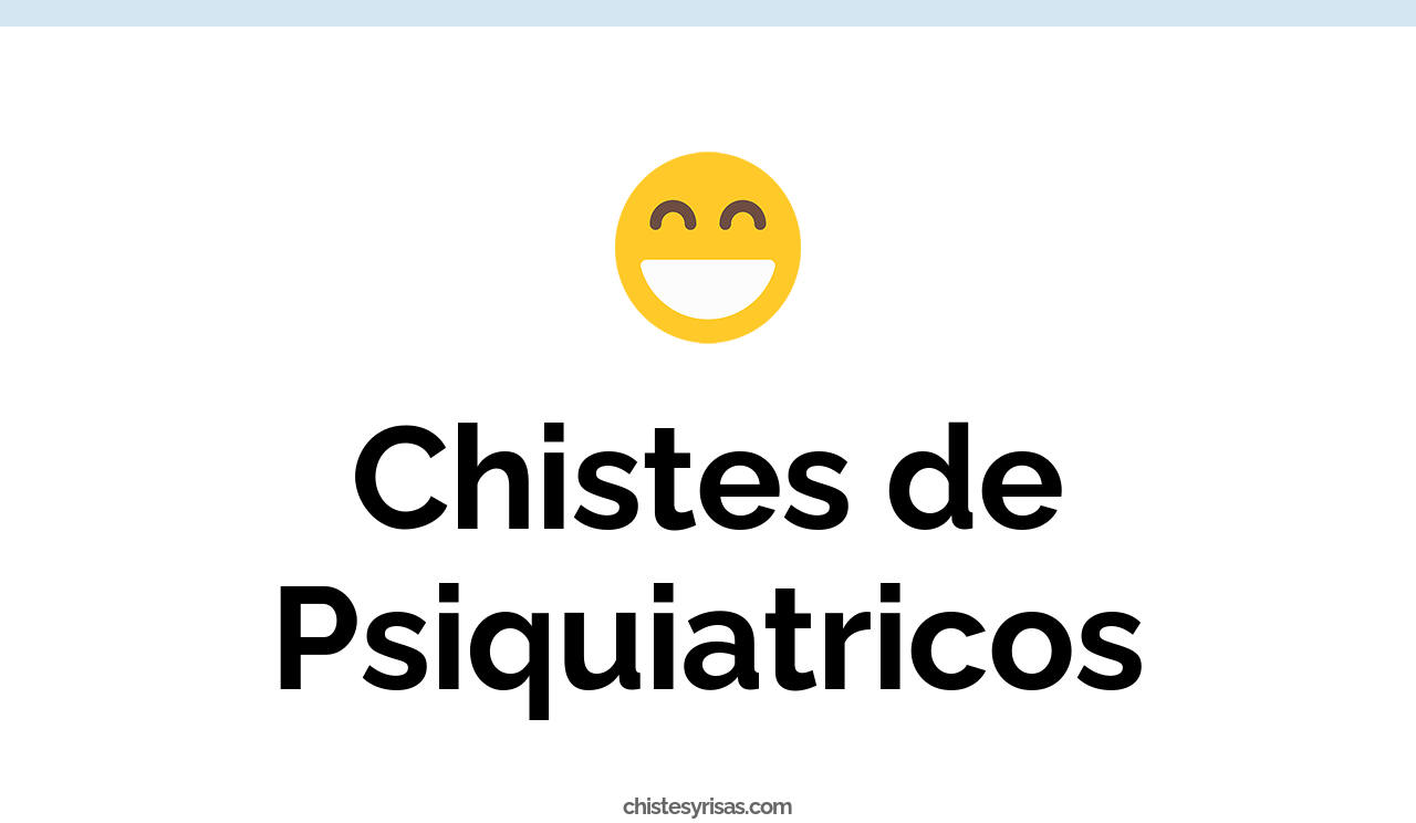 chistes de psiquiátricos