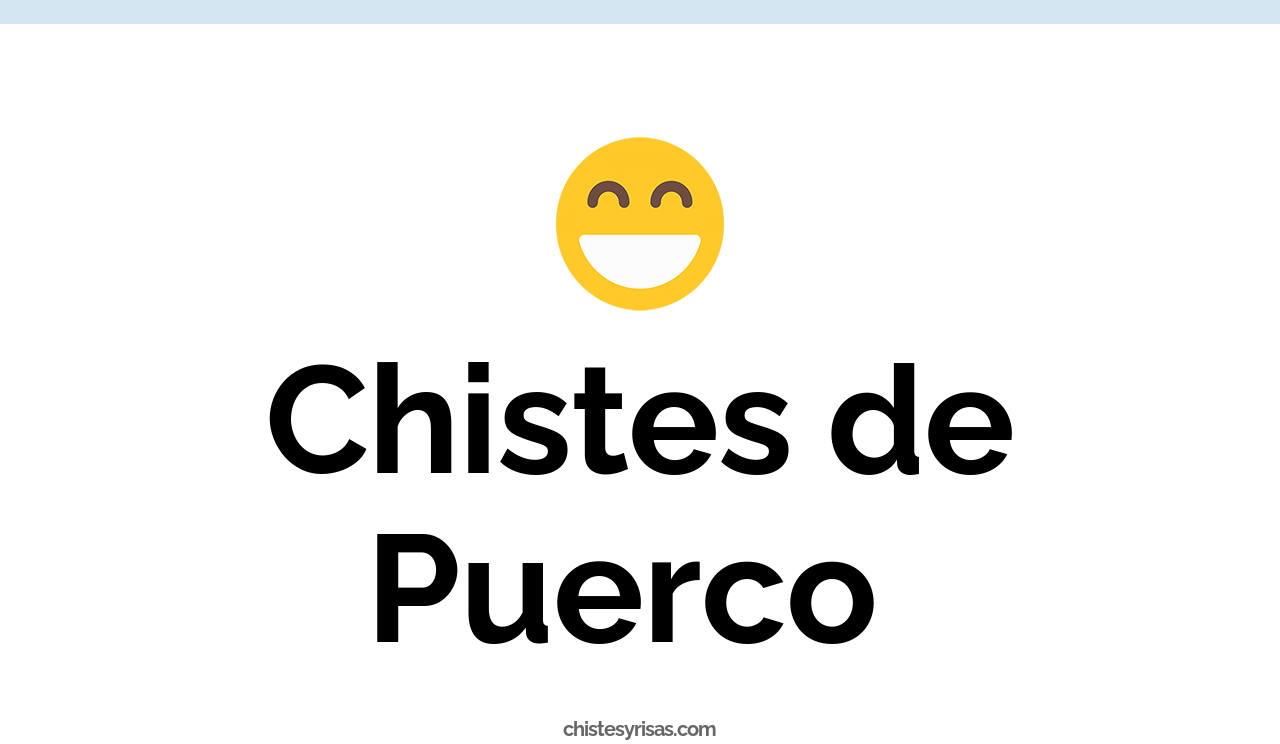 chistes de puerco