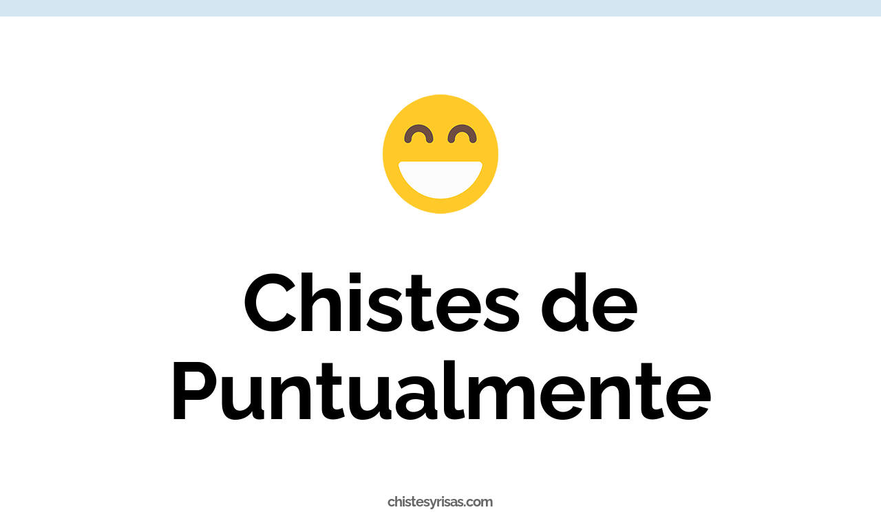 chistes de puntualmente