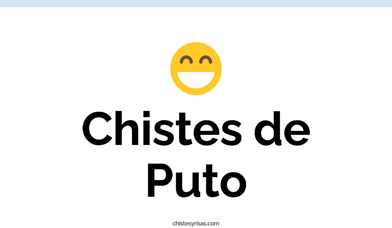 chistes de puto