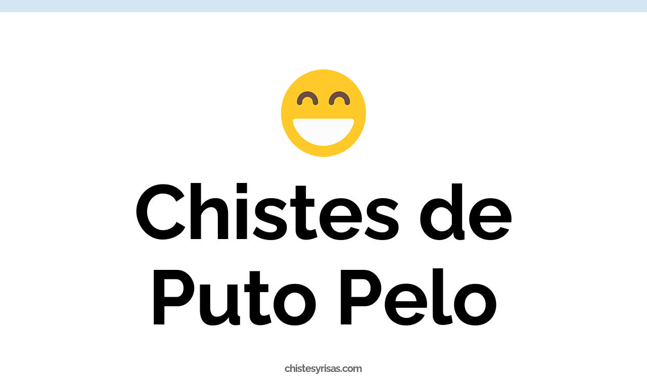 chistes de puto pelo