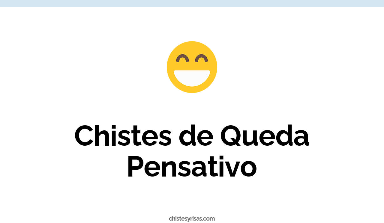 chistes de queda pensativo