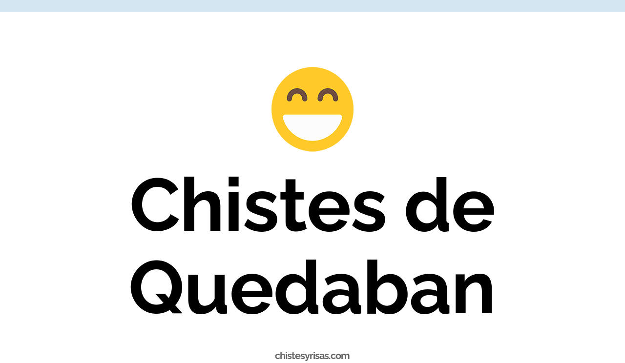chistes de quedaban