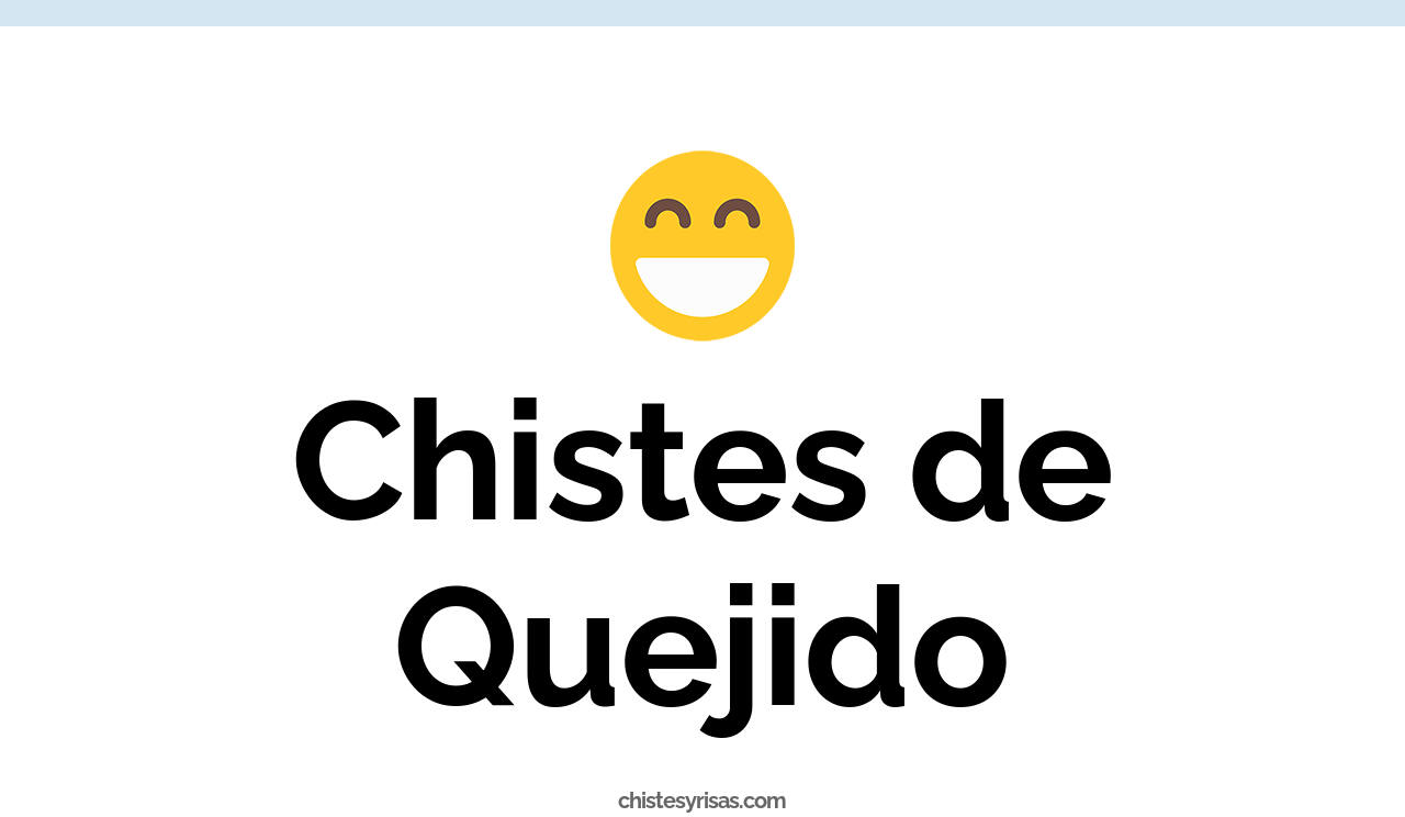 chistes de quejido