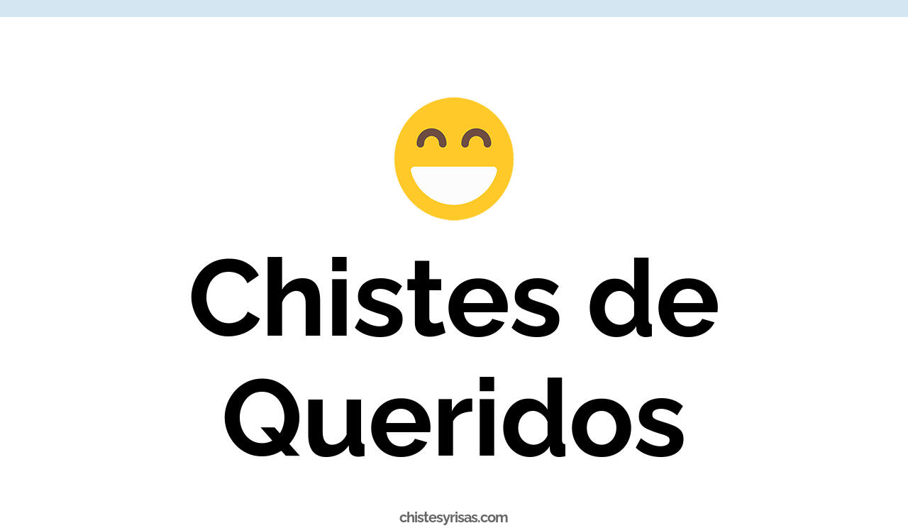 chistes de queridos