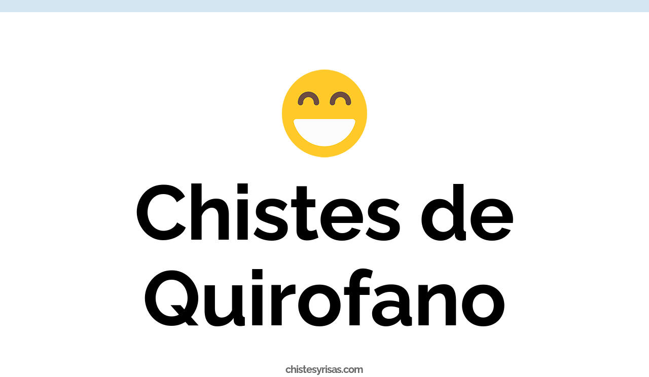 chistes de quirófano