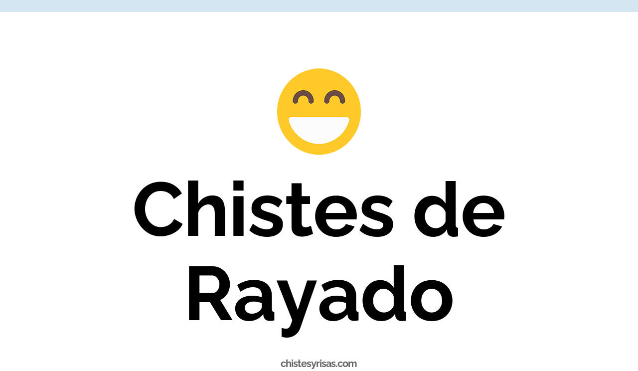 chistes de rayado