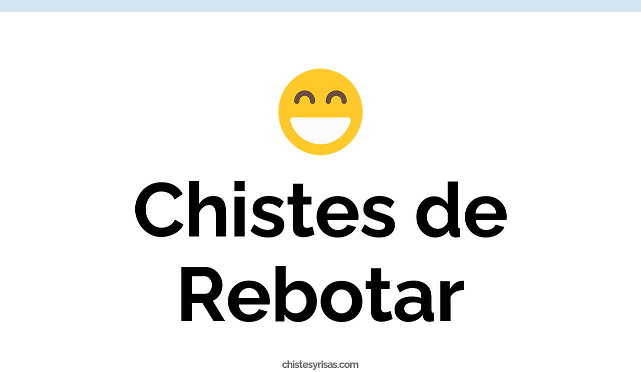 chistes de rebotar