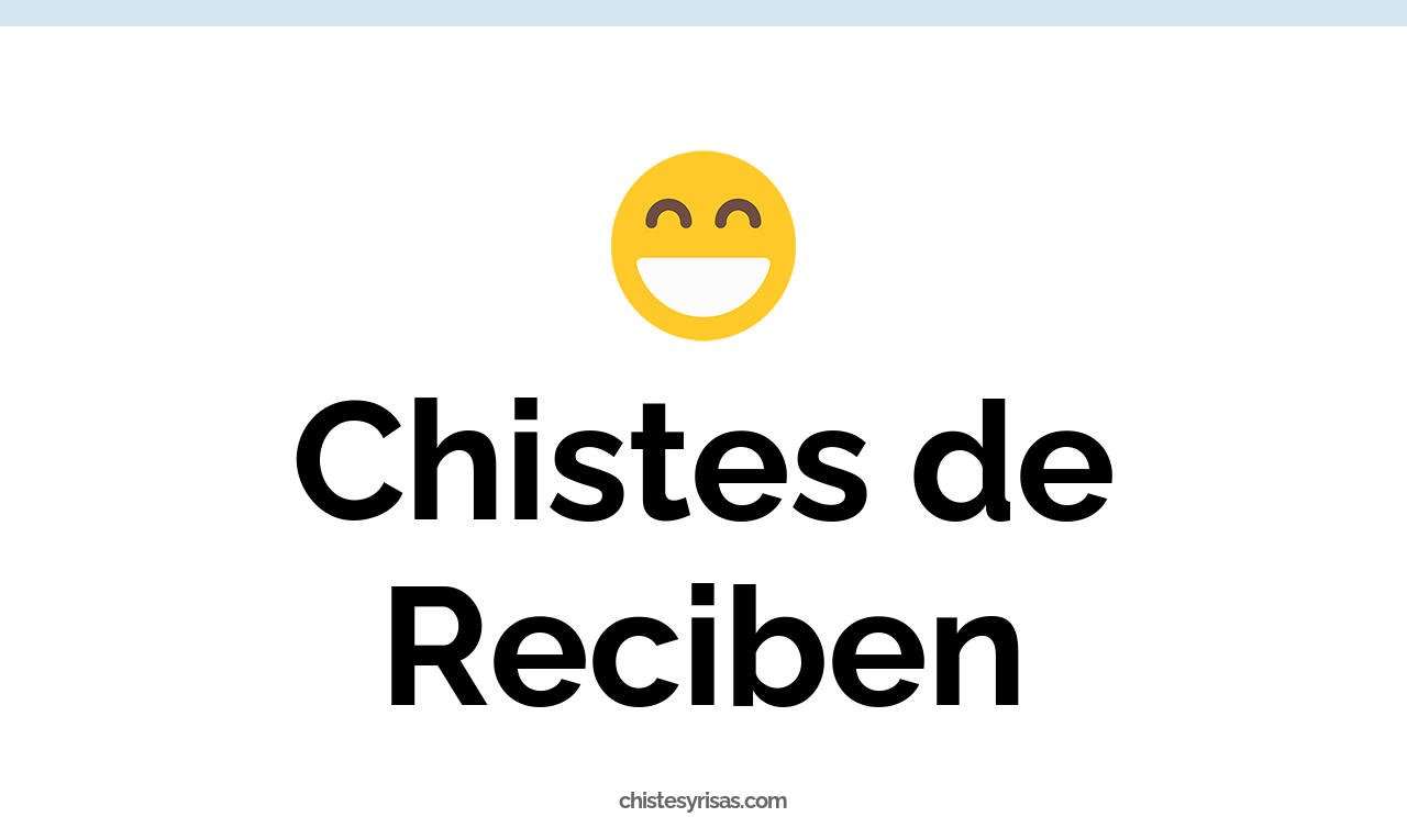 chistes de reciben
