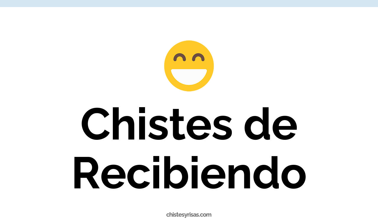 chistes de recibiendo