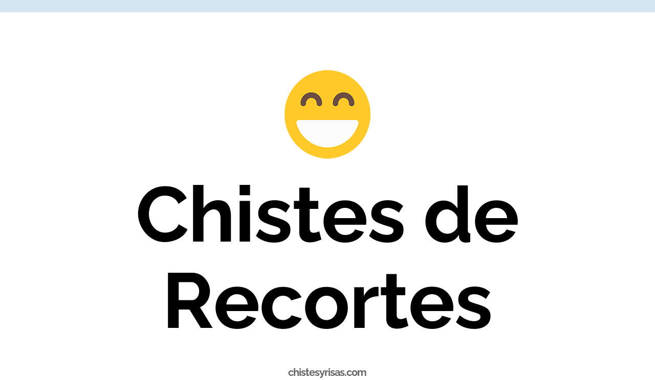 chistes de recortes
