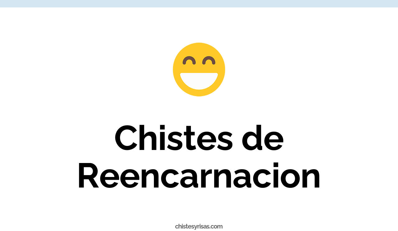 chistes de reencarnación