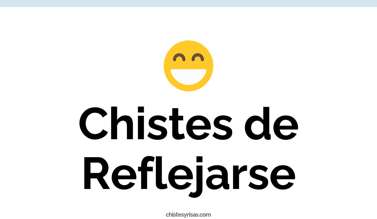 chistes de reflejarse